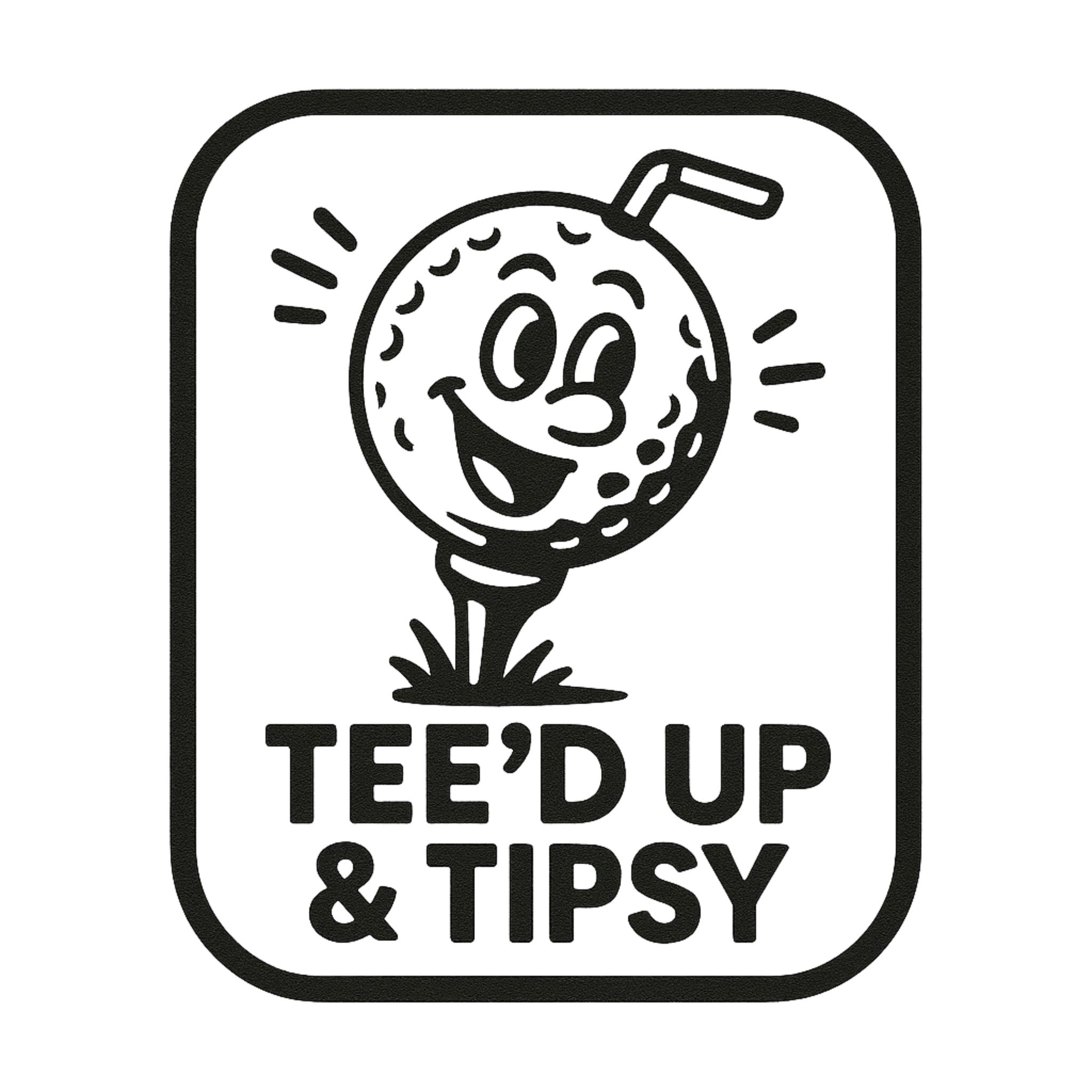 Tee'd Up & Tipsy - Brosna Engraving original copyrighted golf design